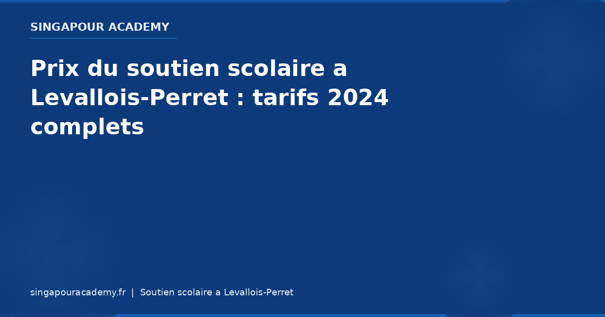 Prix Soutien Scolaire Levallois